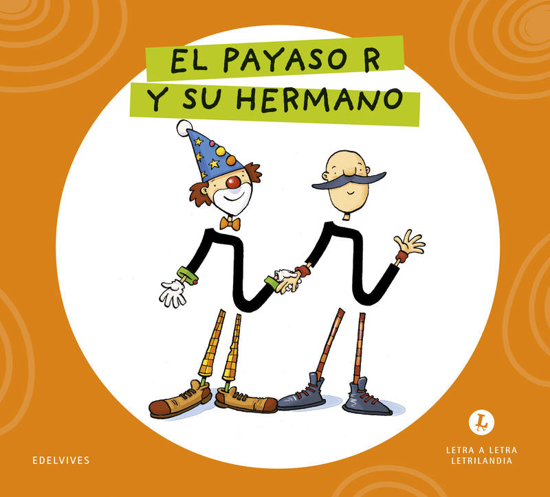 El Payaso R y su Hermano - Letra a Letra (Edelvives Texto) - 9788414071694