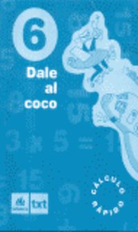 Ep 6 - Calculo Cuad 6 - Dale Al Coco (Text Educacio) 9788424601782