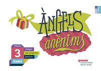 Àngels anònims 3r Primària Projecte Kumi. Aa. Vv. (Edicions Baula) 9788447938469 Imagen principal del producto