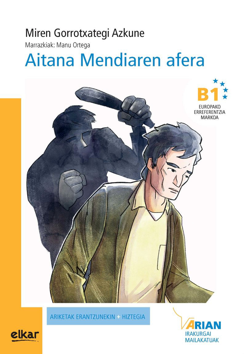 Aitana Mendiaren afera - B1. Gorrotxategi Azkune, Miren, Ortega, Manu (il. ) (Elkar) 9788413604268 Imagen principal del producto