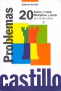 Ep - Castillo Problemas 20 - Suma, Resta. Multiplicar, Dividir Varias Cifras. Martin, R. M. (Arcada) 9788486545499 Imagen principal del producto
