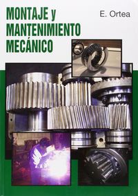 FP - Montaje y Mantenimiento Mecanico (Enrique Ortea - Librosfp) - 9788461240173