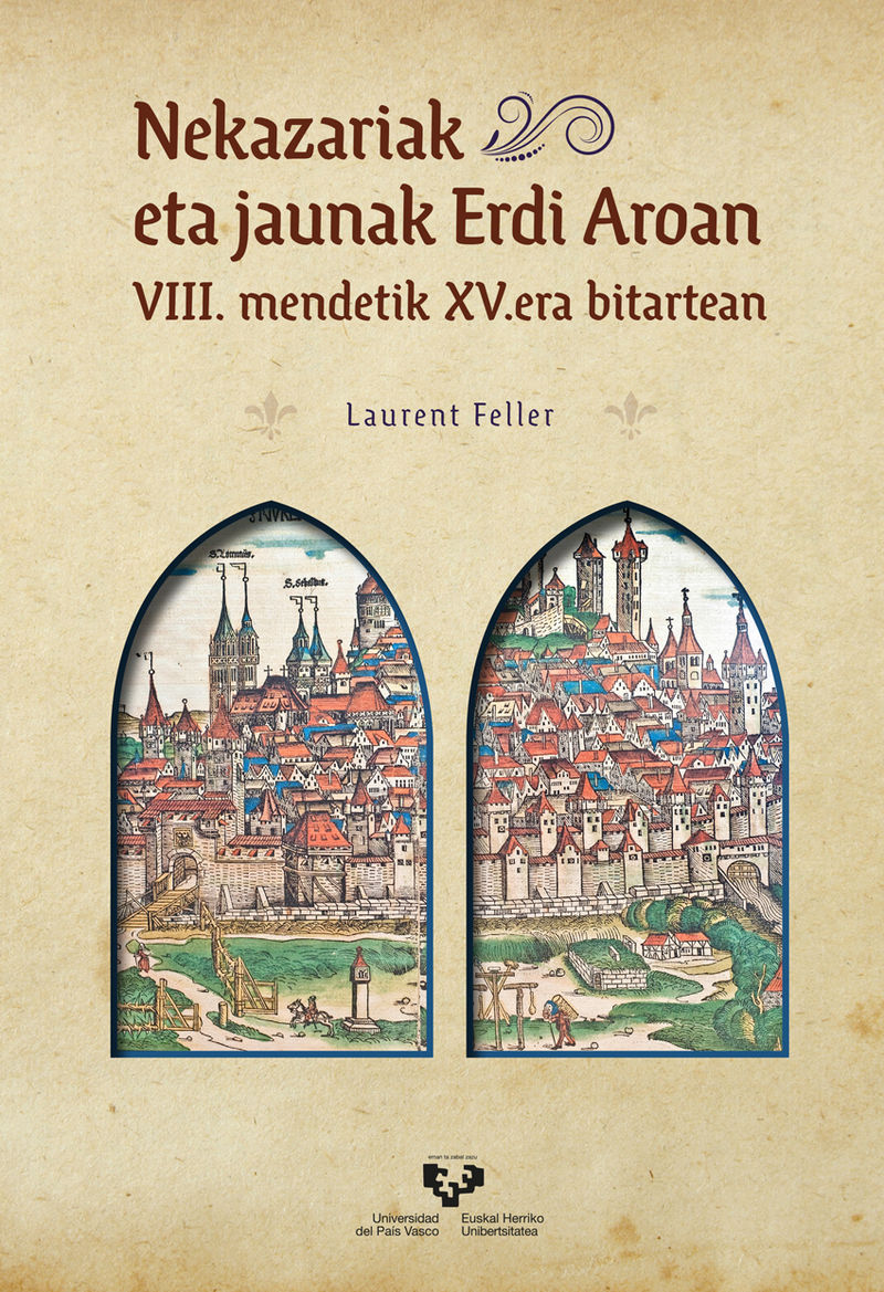Nekazariak eta jaunak Erdi Aroan: VIII. mendetik XV.era bitartean. Feller, Laurent (Universidad del País Vasco) 9788413193595
