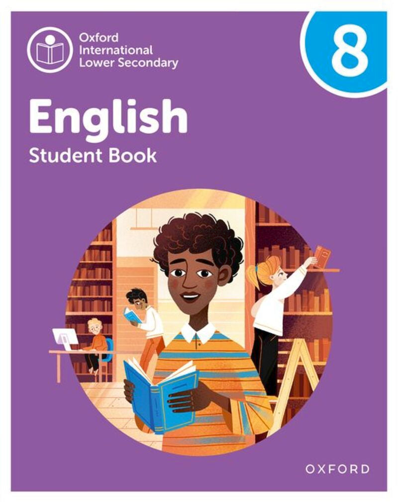 Oxford International Lower Secondary English Student Book 8 (Oxford University Press) - 9781382036009