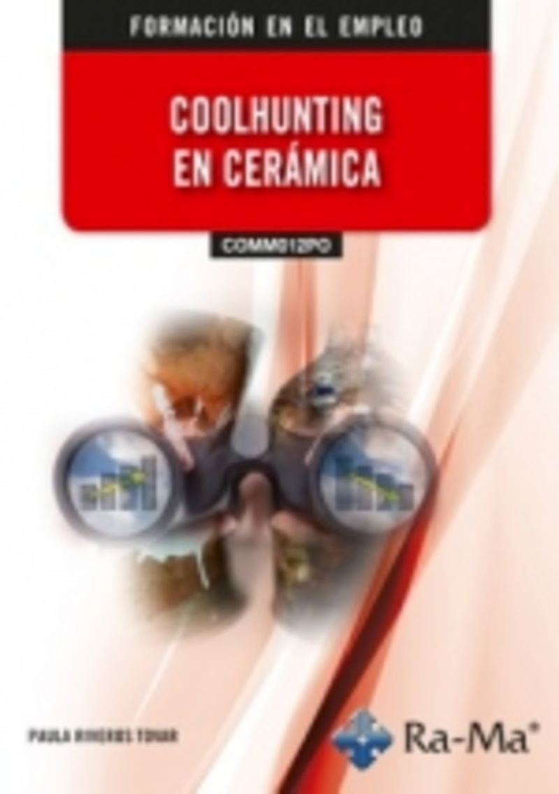 (COMM012PO) Coolhunting en Cerámica. Riveros Tovar, Paula (RA-MA S.A. Editorial y Publicaciones) 9791387642297