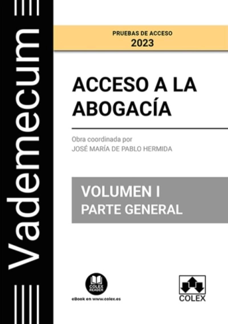 Vademecum Acceso a la abogacía. Volumen I. Parte general: Temario desarrollado de las materias comunes del examen de acceso a la abogacía. Pablo Hermida, Jose Maria De (Colex) 9788413596983 Imagen principal del producto