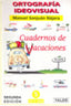 Vacaciones 5 - Ortografia Ideovisual. Sanjuan Najera, Manuel (Yalde, S.L.) 9788487705441