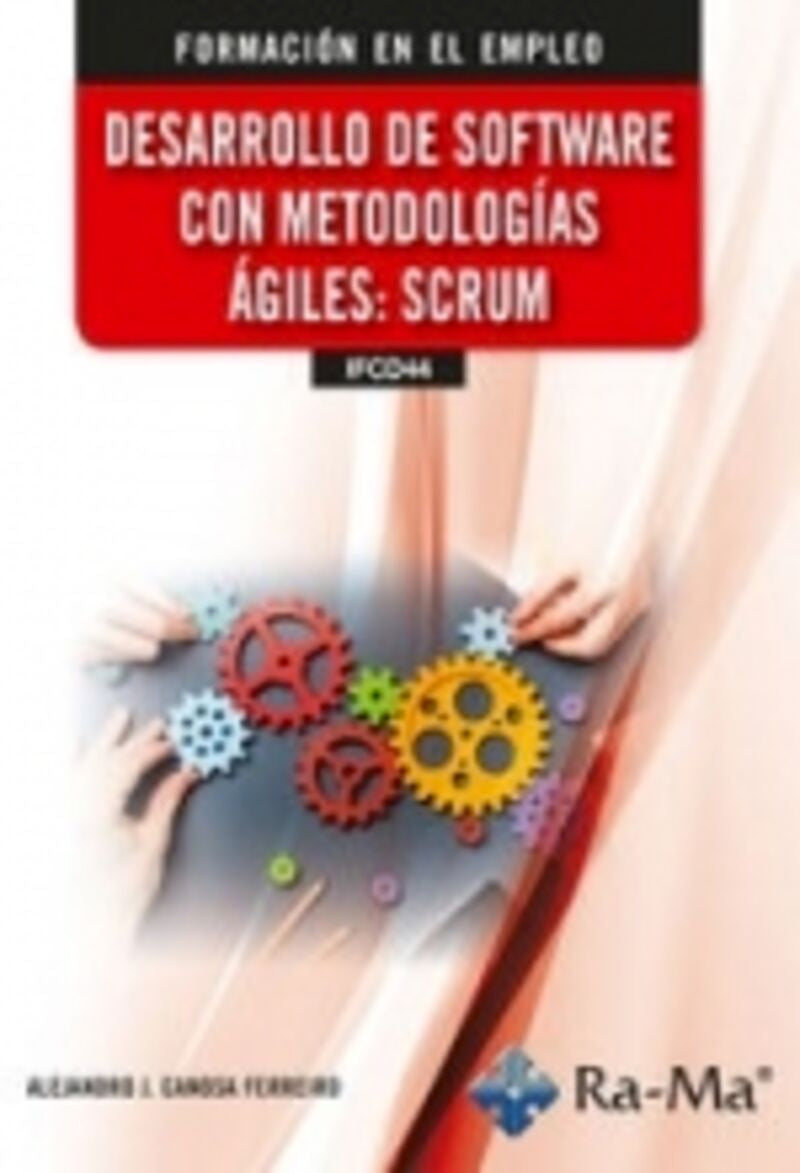 (IFCD44) Desarrollo de software con metodologías ágiles: SCRUM. Canosa Ferreiro, Alejandro J. (RA-MA S.A. Editorial y Publicaciones) 9788410181403