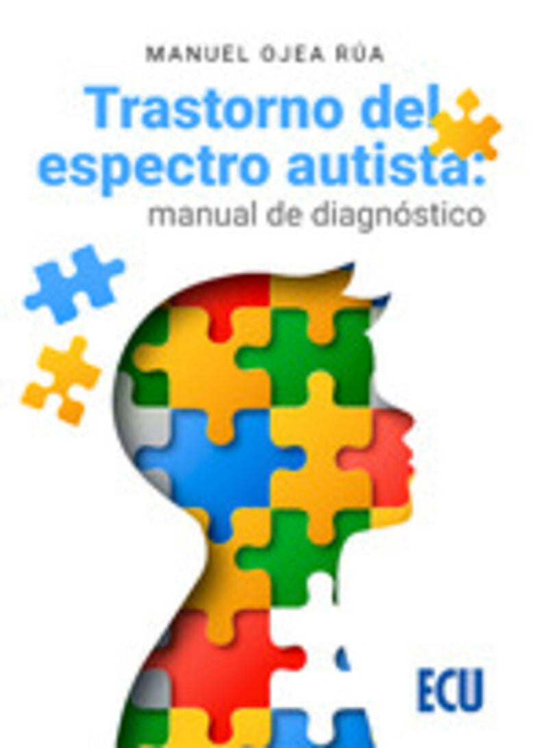 Trastorno del espectro autista: manual de diagnóstico. Ojea Rua, Manuel (Editorial ECU) 9788412519242 Imagen principal del producto