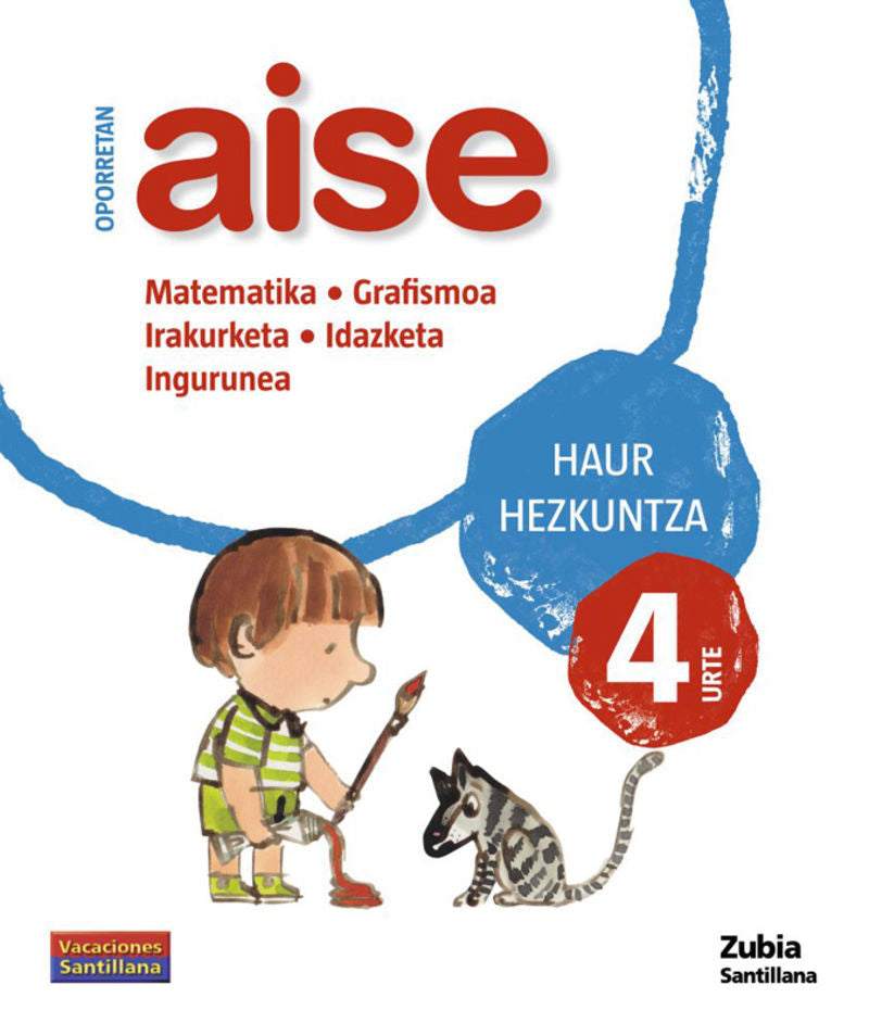 OPORRETAN AISE 4 HAUR VACACIONES SANTILLANA. Aa. Vv. (Zubia Editoriala, S.L.) 9788498940282 Imagen principal del producto