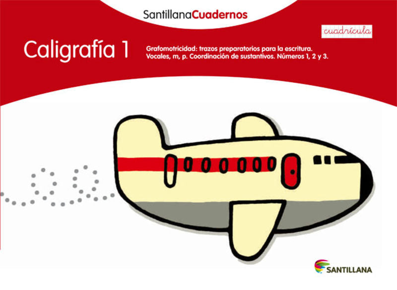 CALIGRAFIA 1 CUADRICULA SANTILLANA CUADERNOS. Aa. Vv. (Santillana Educación, S.L.) 9788468012537