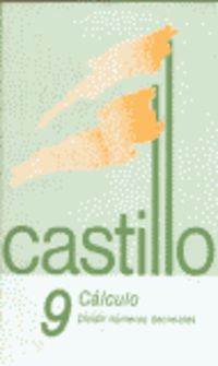 Ep - Castillo Calculo 9 - Dividir Por Numeros Decimales. Martin, R. M. (Arcada) 9788486545376