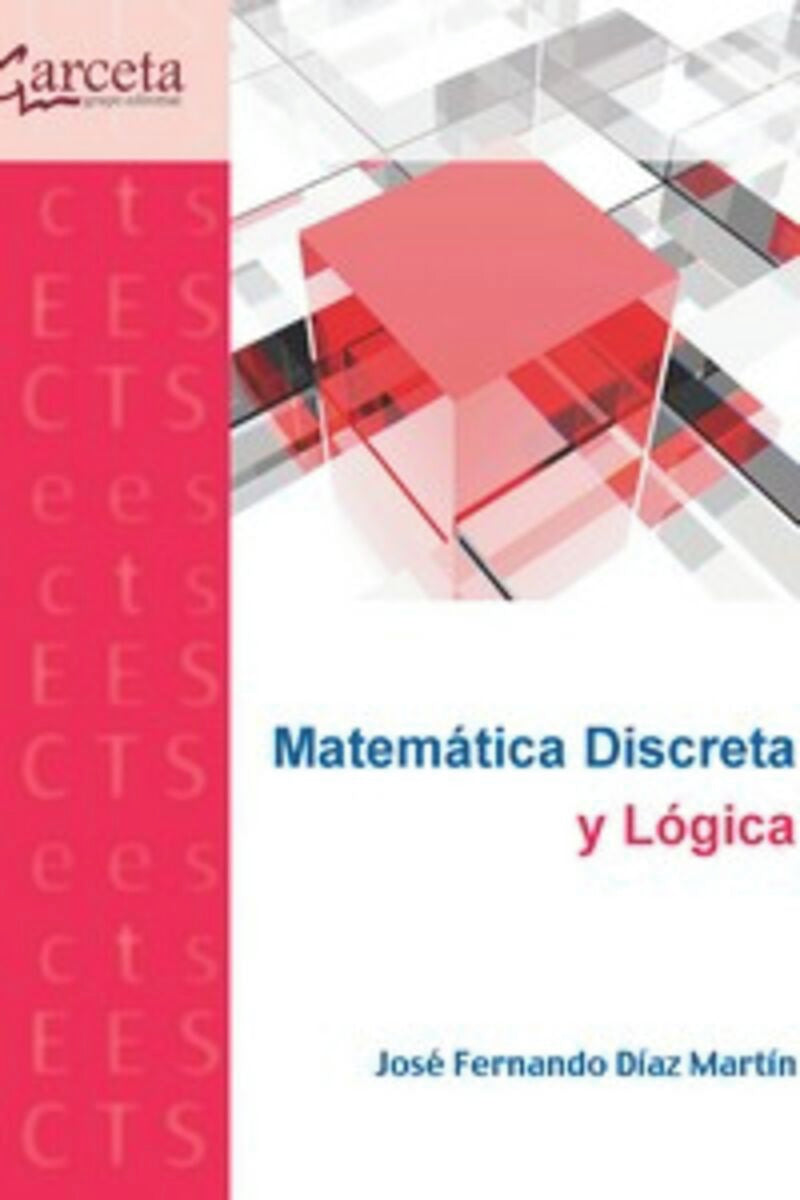 Matemática discreta y lógica. Diaz Martin, Jose Fernando (Ibergarceta Publicaciones S.L.) 9788419034151 Imagen principal del producto