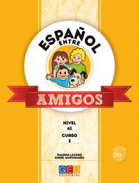 Español entre amigos 2, nivel A1. Lazaro Perez, Paloma, Santamaria Barnola, Angel (Editorial GEU) 9788499159515 Imagen principal del producto