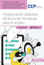Manual. Programación didáctica de acciones formativas para el empleo (MF1442_3). Habilitación para la Docencia en grados A, B y C del Sistema de Formación Profesional (SSCE0110). Certificados profesionales.. Aa. Vv. (EDITORIAL CEP, S.L.) 9788410018044