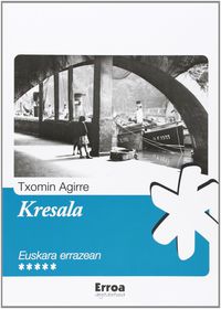 Kresala. Agirre, Txomin (Erroa Argitaletxea) 9788493957360