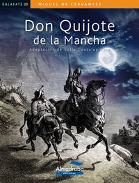 Don Quijote de la Mancha. Cantalapiedra, Sofia (ed. ), Cervantes Saavedra, Miguel De (Almadraba) 9788483088357 Imagen principal del producto