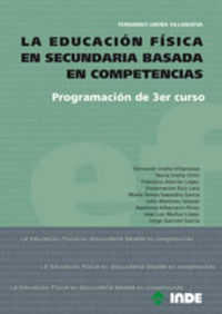 La Educación Física en Secundaria basada en competencias: Programación de 3r curso. Ureña Villanueva, Fernando (Editorial INDE) 9788497292603 Imagen principal del producto