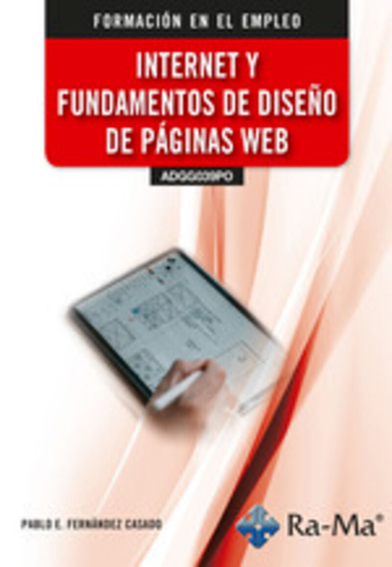 (ADGG039PO) Internet y fundamentos de diseño de páginas web. Fernandez Casado, Pablo E. (RA-MA S.A. Editorial y Publicaciones) 9788410181854 Imagen principal del producto