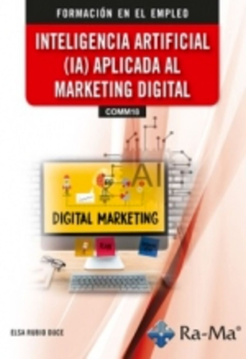 (COMM18) Inteligencia artificial (IA) aplicada al marketing digital. Aa. Vv. (RA-MA S.A. Editorial y Publicaciones) 9791387642693 Imagen principal del producto