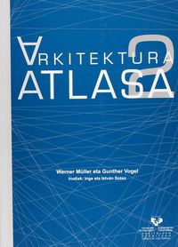 Arkitektura Atlasa 2. Erromanikotik gaur egunera. Muller, Werner (Universidad del País Vasco) 9788483739846