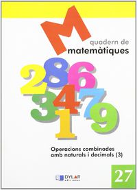 MATEMATIQUES - QUADERN 27. Dylar Ediciones, Proyecto Educativo Faro (Dylar Ediciones, S.L) 9788495280770 Imagen principal del producto