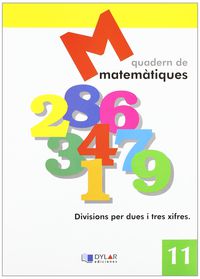 MATEMATIQUES - QUADERN 11. Dylar Ediciones, Proyecto Educativo Faro (Dylar Ediciones, S.L) 9788495280619 Imagen principal del producto