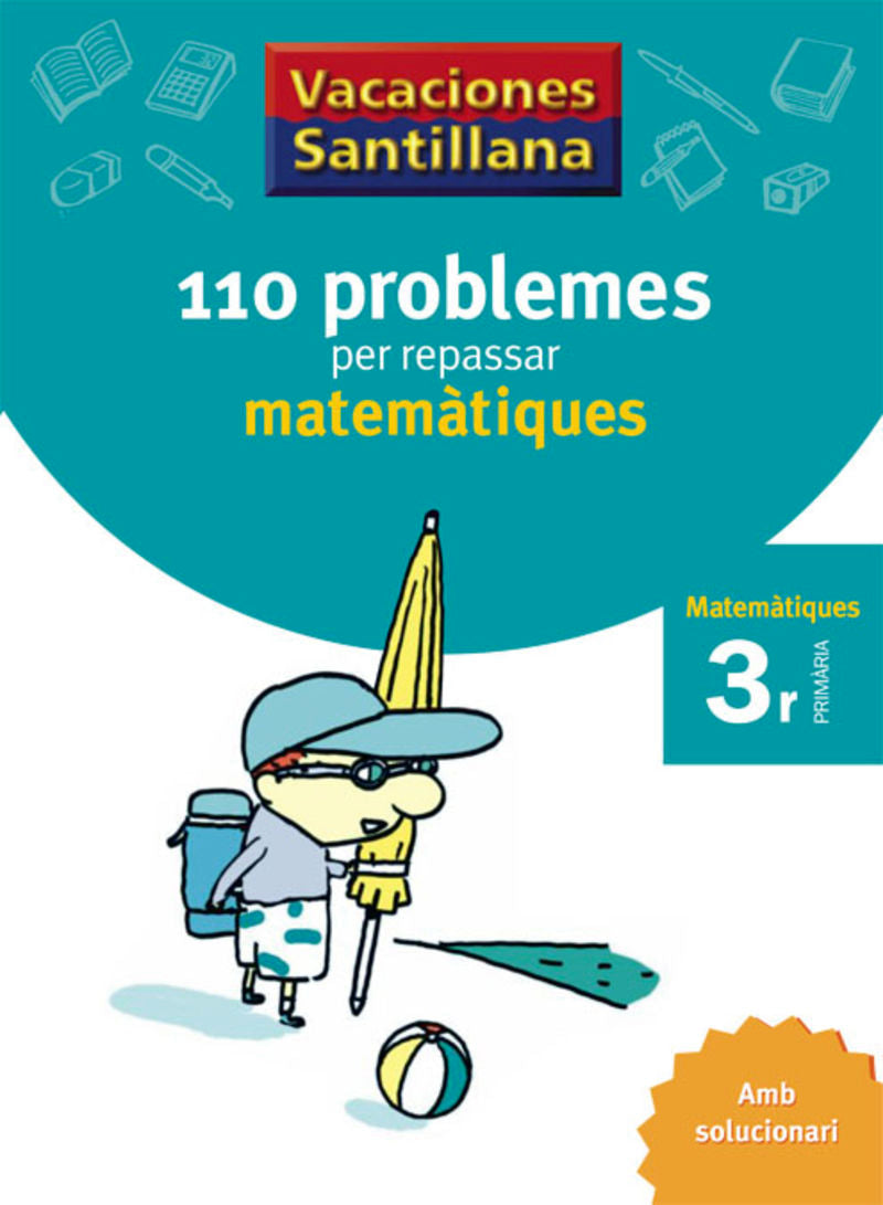 VACACIONES SANTILLANA 110 PROBLEMES PER REPASSAR MATEMATIQUES 3 PRIMARIA. Aa. Vv. (Grup Promotor, S.L.) 9788479182298