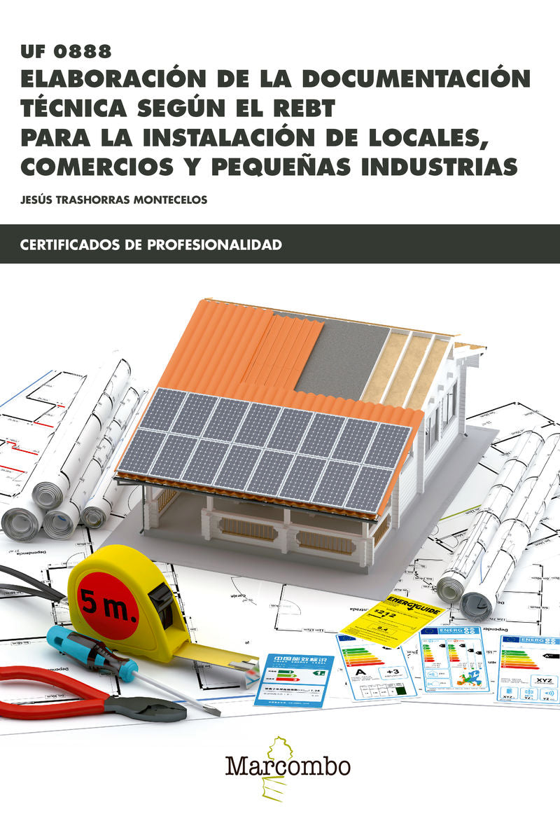UF0888  Elaboración de la documentación técnica según el REBT: para la instalación de locales, comercios y pequeñas industrias. Trashorras Montecelos, Jesus (Marcombo) 9788426723635