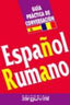 GUÍA CONVERSACIÓN RUMANO-ESPAÑOL. Adriana Pintori, Olivotto (Editorial Arguval) 9788496435186