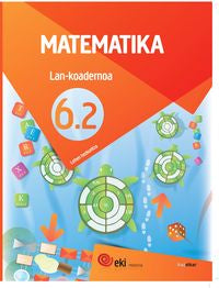 EKI LH 6. Matematika 6. Lan-Koadernoa 6.2. Batzuk (Ikaselkar) 9788416752843 Imagen principal del producto