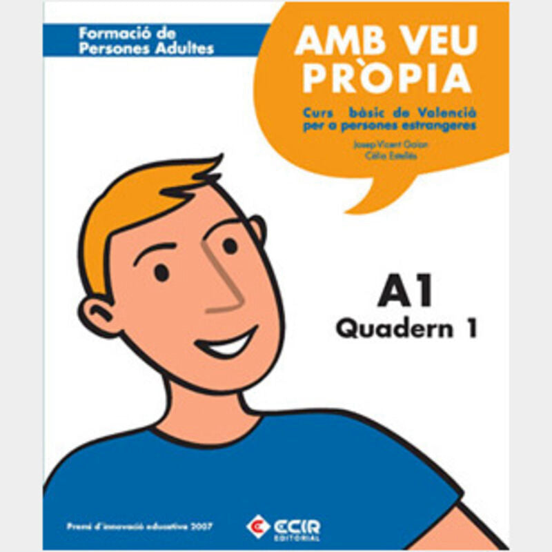 Amb veu propia - Quadern 1: Curs bàsic de Valencià per a persones estrangeres. Aa. Vv. (Editorial Ecir S.A.) 9788498263589 Imagen principal del producto