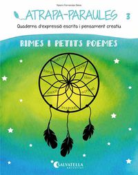 Atrapa-Paraules 3: Rimes i petits poemes. Fernandez Selva, Noemi (Salvatella) 9788484128984 Imagen principal del producto