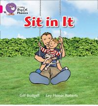 Sit In It - Big Cat Phonics Level Pink 1A. Budgell, Gill, Roberts, Honor Ley (Collins E.L.T.) 9780007507887