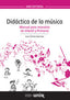 Didáctica de la música: Manual para maestros de Infantil y Primaria. Gomez Espinosa, Juan (Universidad Internacional de La Rioja S.A.) 9788416125890