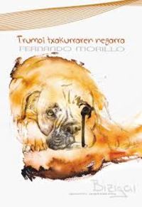 Trumoi txakurraren negarra. Morillo, Fernando (Gaumin, S.L.) 9788494430398