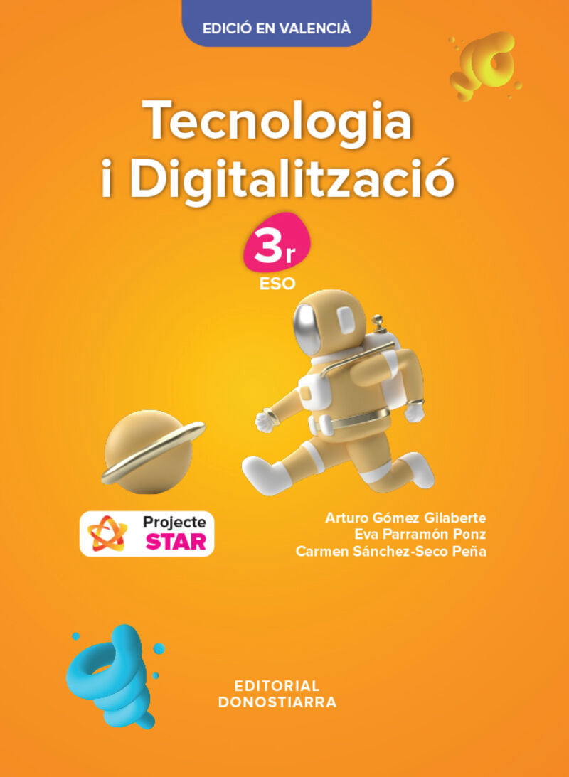 Tecnologia i Digitalitzación 3r ESO - Projecte STAR. [et Al. ], Gomez, Arturo (Editorial Donostiarra, S.A.) 9788470636615