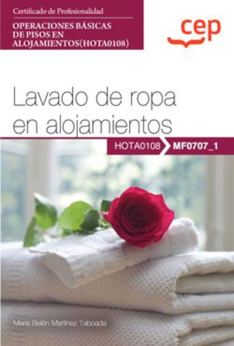 Manual. Lavado de ropa en alojamientos (MF0707_1). Certificados de profesionalidad. Operaciones básicas de pisos en alojamientos (HOTA0108). Sanchez Alfonso, Herminia (EDITORIAL CEP, S.L.) 9788419749680