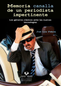 Memoria canalla de un periodista impertinente: Los géneros clásicos ante las nuevas tecnologías. Peñalva Abrisqueta, Jose Luis (Universidad del País Vasco) 9788490821442 Imagen principal del producto