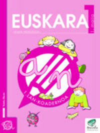 Txanela 1 - Euskara 1. Lan-koadernoa 1. Batzuk (Ikaselkar) 9788483318300