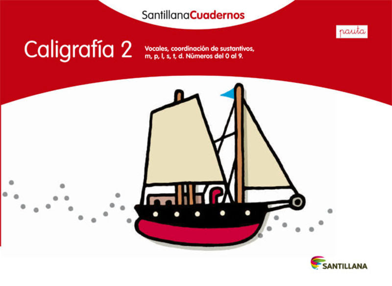 CALIGRAFIA 2  PAUTA SANTILLANA CUADERNOS. Aa. Vv. (Santillana Educación, S.L.) 9788468012100