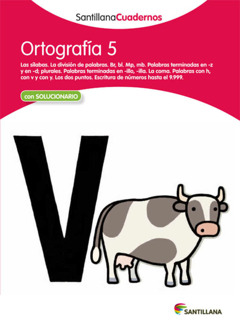ORTOGRAFÍA 5 SANTILLANA CUADERNOS. Aa. Vv. (Santillana Educación, S.L.) 9788468012247