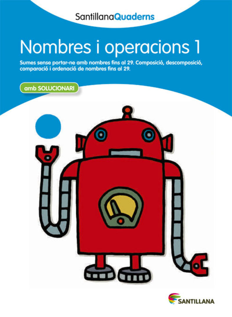 NOMBRES I OPERACIONS 1 SANTILLANA QUADERNS. Aa. Vv. (Santillana Educación, S.L.) 9788468013824 Imagen principal del producto