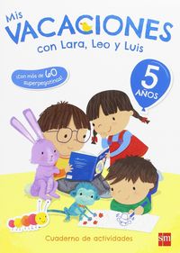 5 Años - Mis Vacaciones Con Lara, Leo Y Luis. Ruiz Garcia, Maria Jesus (Sm) 9788467592061