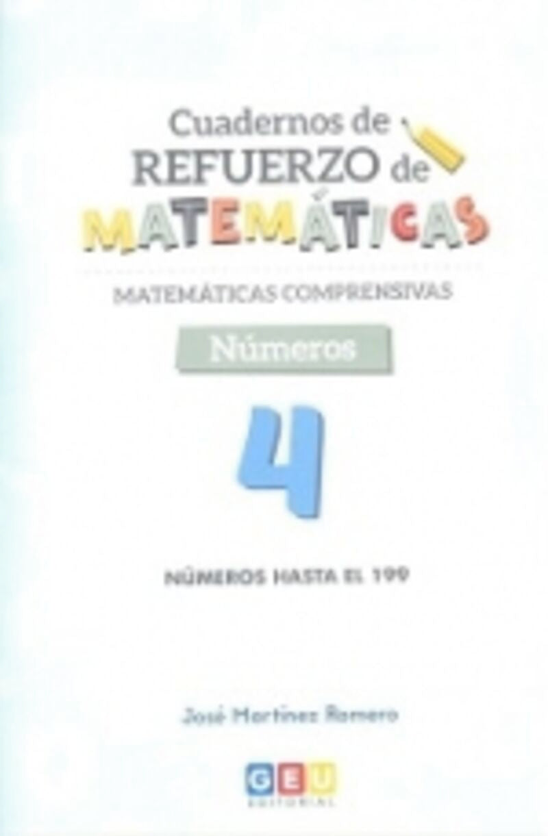 Cuaderno de refuerzo de matemáticas. Matemáticas comprensivas. Números 4. Martinez Romero, Jose (Editorial GEU) 9788418989834