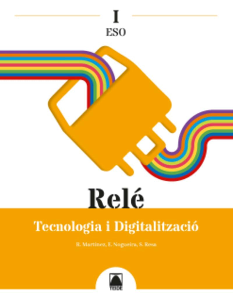 Relé I. Tecnologia i Digitalització I ESO. Aa. Vv. (Editorial Teide, S.A.) 9788430774920