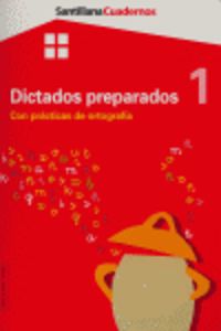 DICTADOS PREPARADOS 1 SANTILLANA CUADERNOS. Aa. Vv. (Santillana Educación, S.L.) 9788429486582 Imagen principal del producto