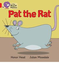 Pat The Rat - Big Cat Phonics Level Red 2A. Head, Honor, Mosedale, Julian (Harper Collins Publishers Ltd.) 9780007507917