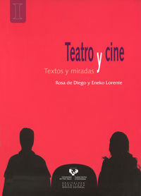 Teatro y cine: Textos y miradas. Diego, Rosa De (Universidad del País Vasco) 9788498604757 Imagen principal del producto