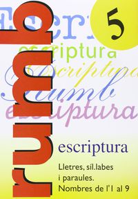 Ep - Rumb Escriptura 5 - Lletres, Sillabes... Nombres 1 Al 9. Aa. Vv. (Nadal) 9788486545147
